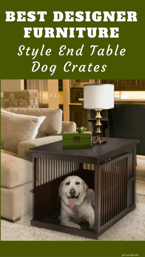 Top 5 Designer Dog Crates That Double as Stylish End Tables