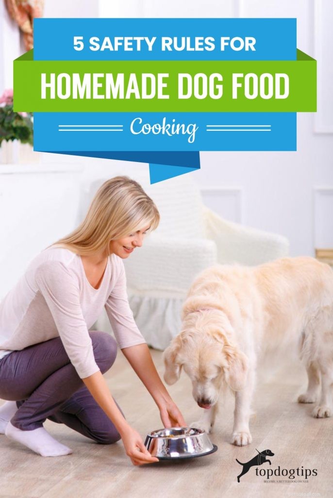 5 veiligheidsregels voor het koken van zelfgemaakt hondenvoer