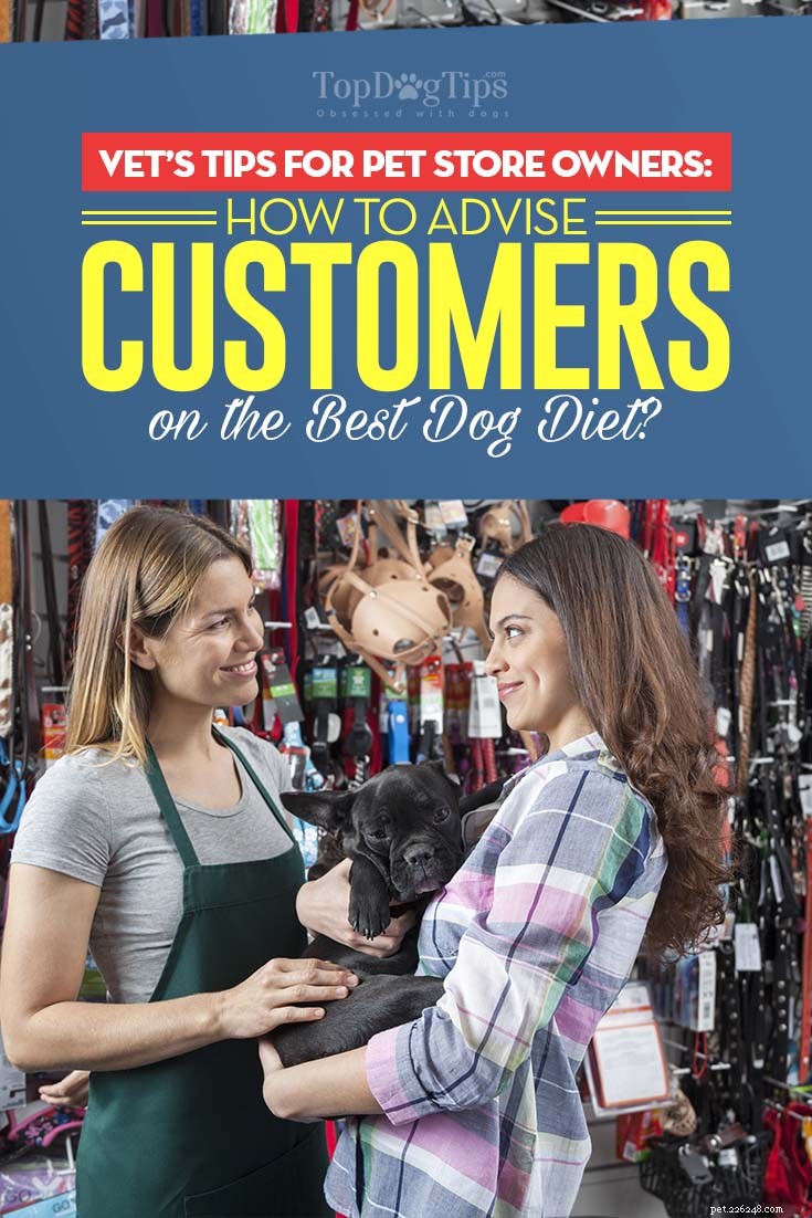 애완동물 가게 주인을 위한 수의사 팁:고객에게 반려견 식단에 대해 조언하는 방법